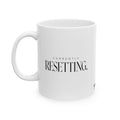 "Currently Resetting" Ceramic Mug, (11oz, 15oz)
