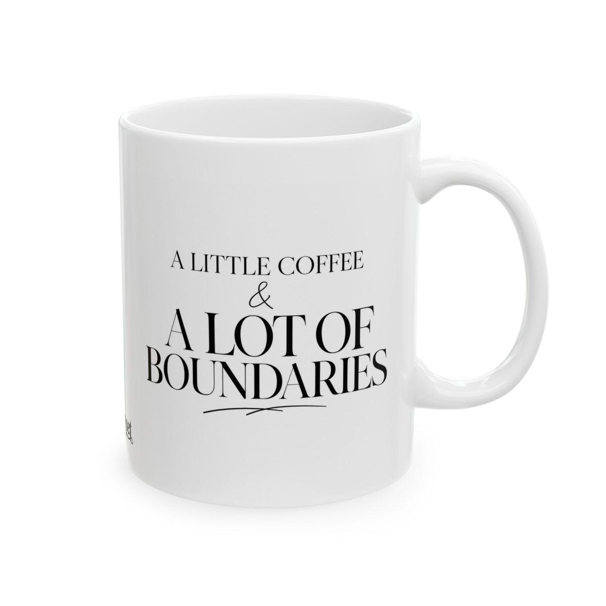 "A Little Coffee & A Lot of Boundaries" Ceramic Mug, (11oz, 15oz)