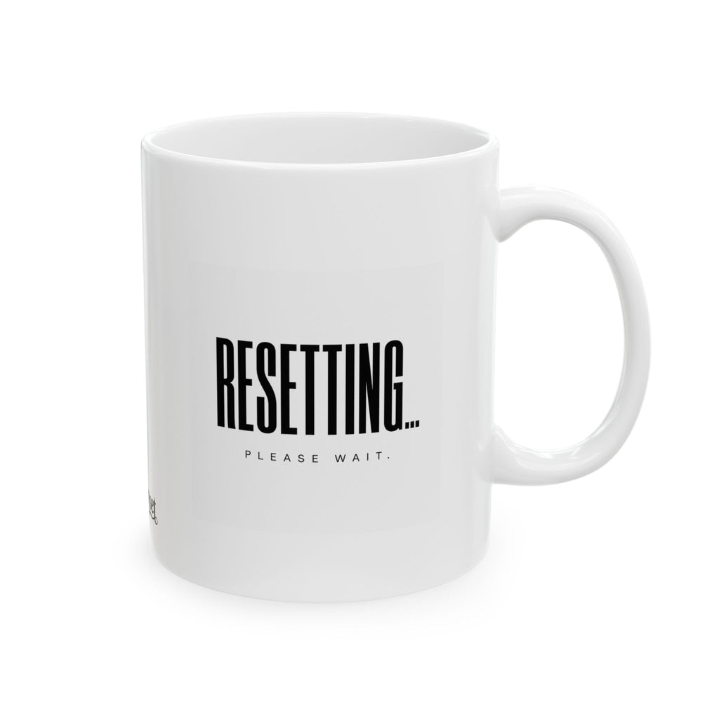 "Resetting.. Please Wait"  Ceramic Mug, (11oz, 15oz)