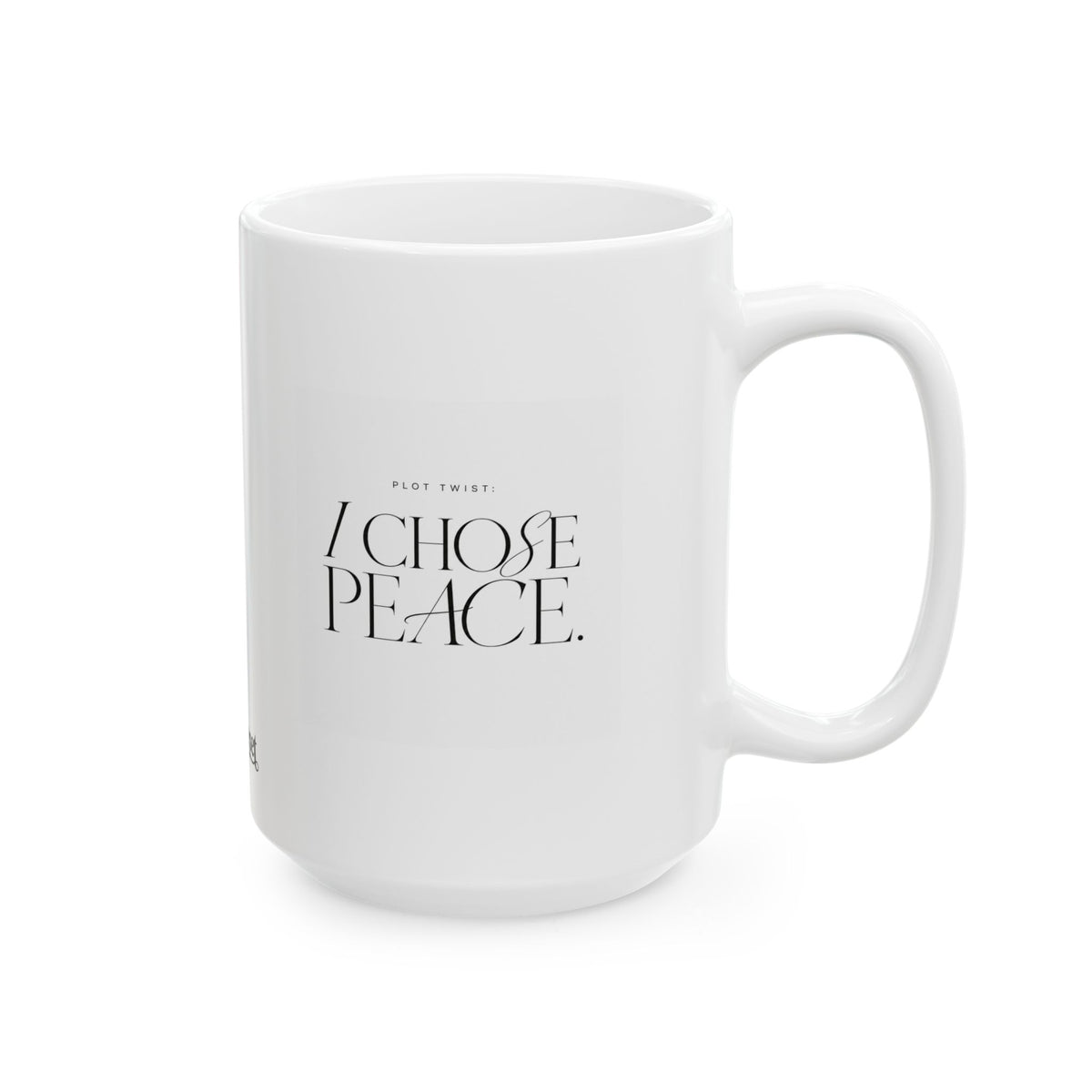 "Plot Twist: I Chose Peace" Ceramic Mug, (11oz, 15oz)
