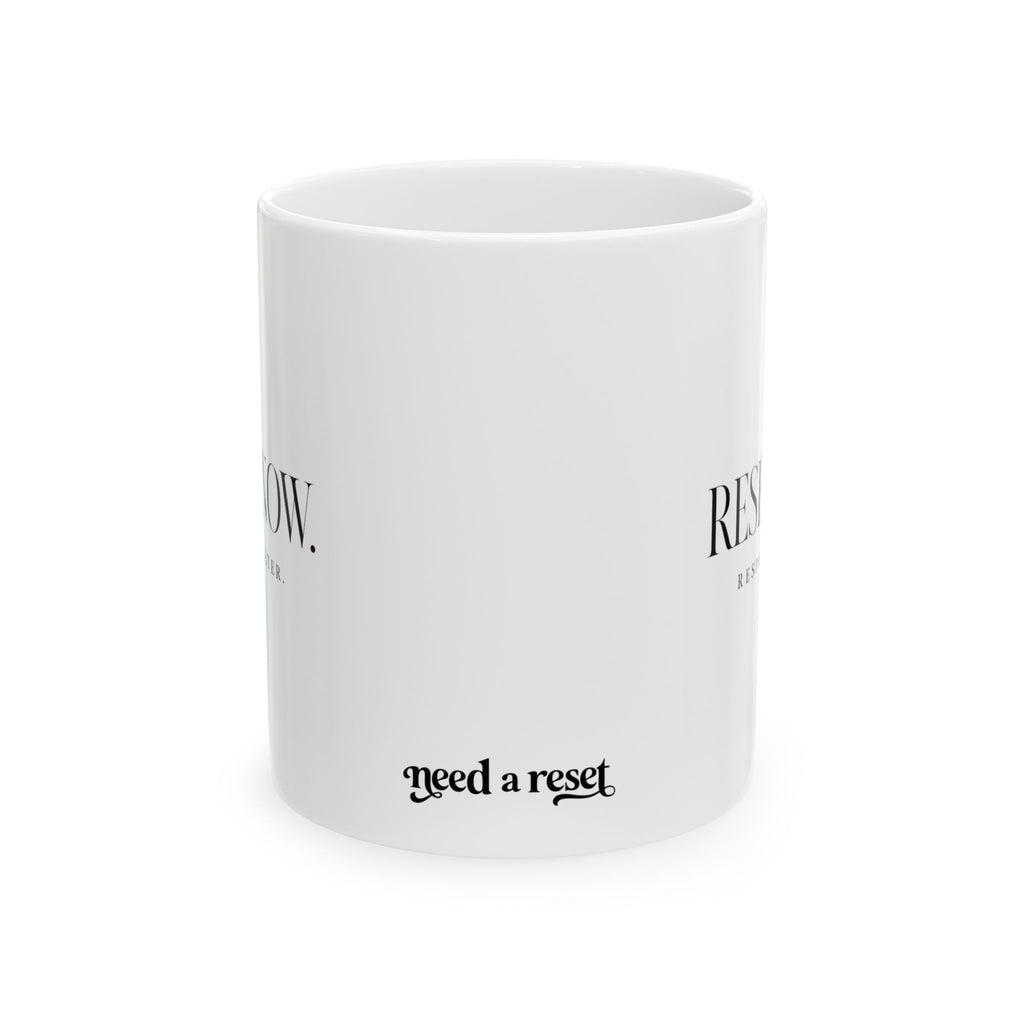 "Reset Now.. Respond Later" Ceramic Mug, (11oz, 15oz)