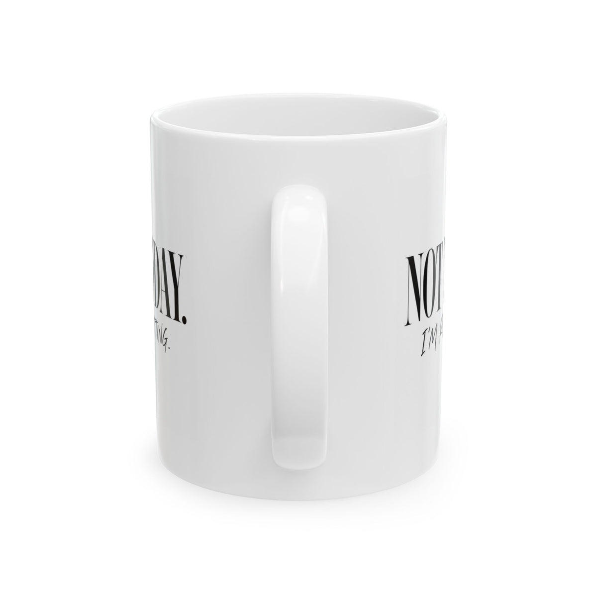 "Not Today.. Im Resetting" Ceramic Mug, (11oz, 15oz)