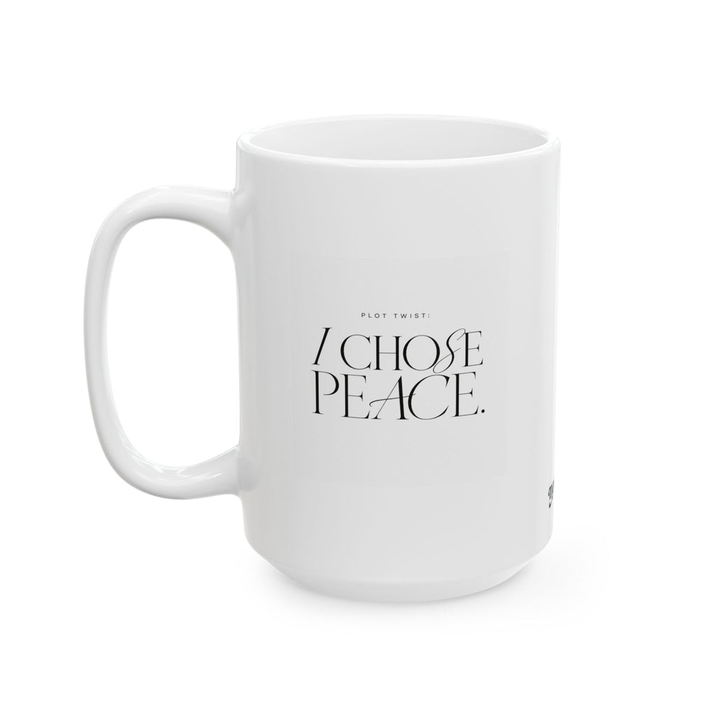 "Plot Twist: I Chose Peace" Ceramic Mug, (11oz, 15oz)