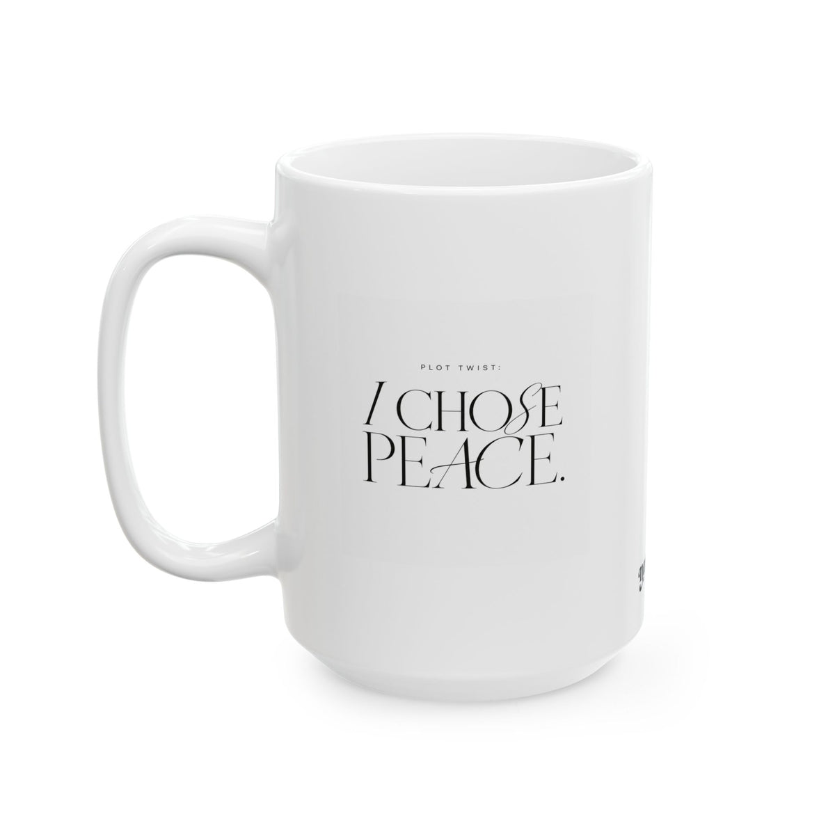 "Plot Twist: I Chose Peace" Ceramic Mug, (11oz, 15oz)