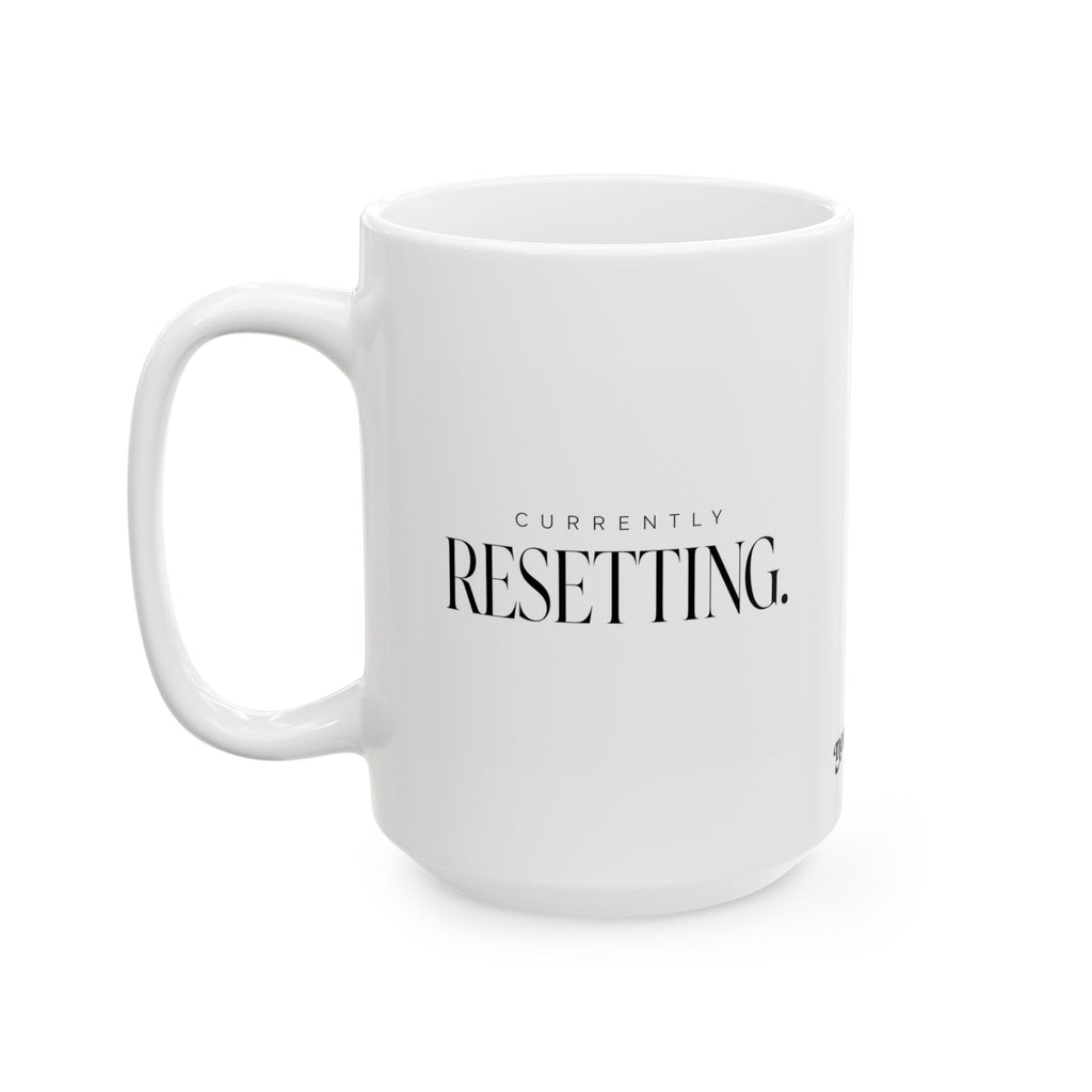 "Currently Resetting" Ceramic Mug, (11oz, 15oz)