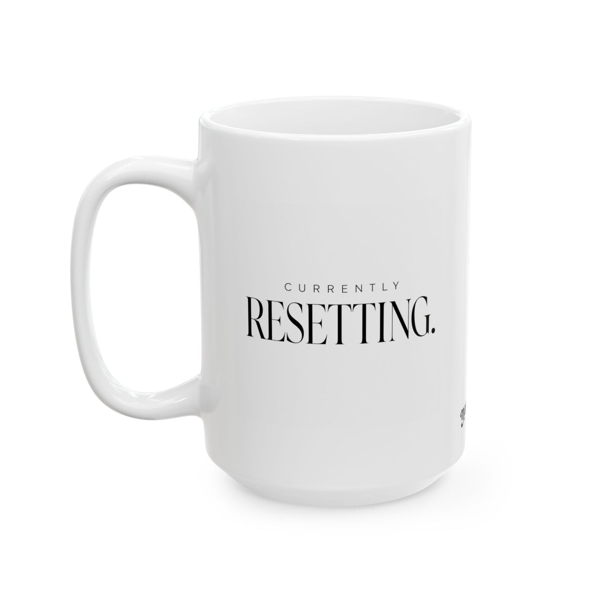 "Currently Resetting" Ceramic Mug, (11oz, 15oz)