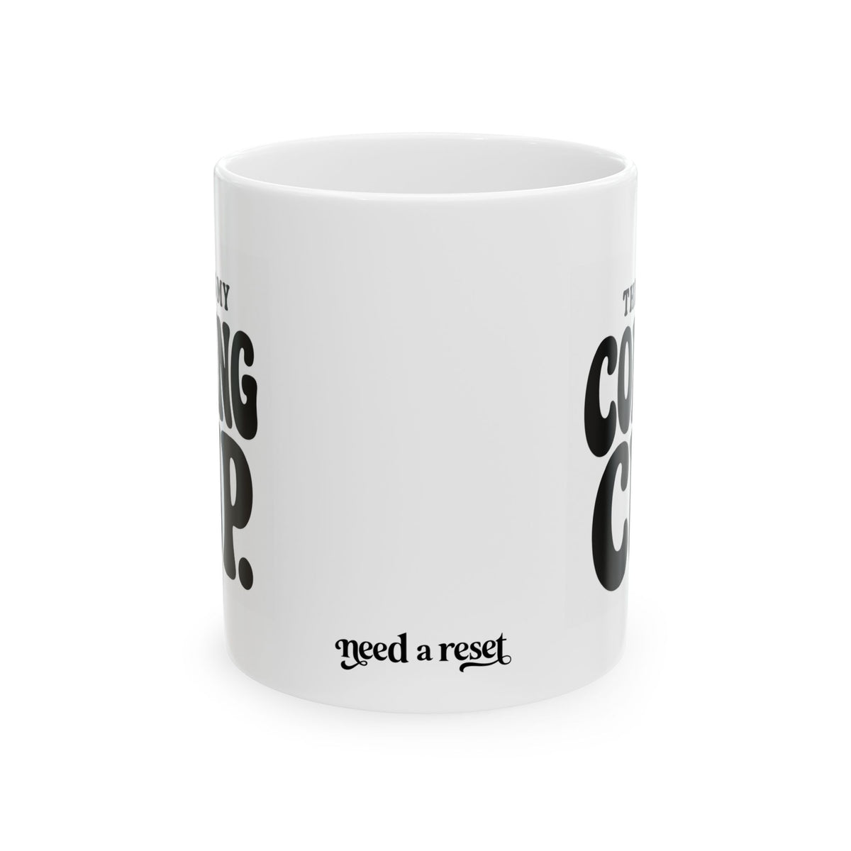 "This is my Coping Cup"  Ceramic Mug, (11oz, 15oz)