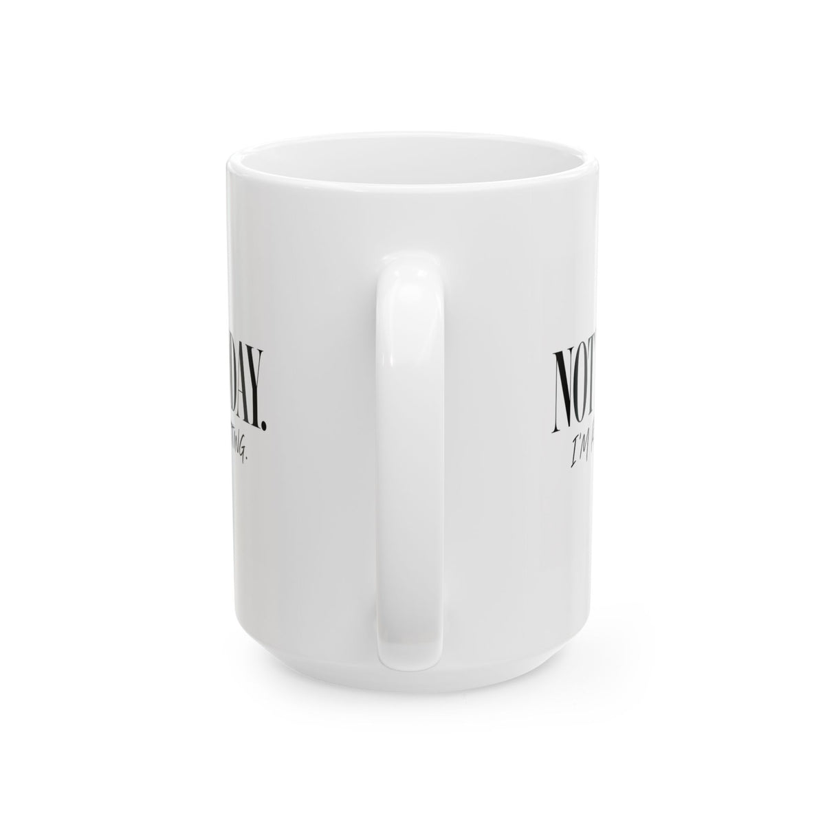 "Not Today.. Im Resetting" Ceramic Mug, (11oz, 15oz)