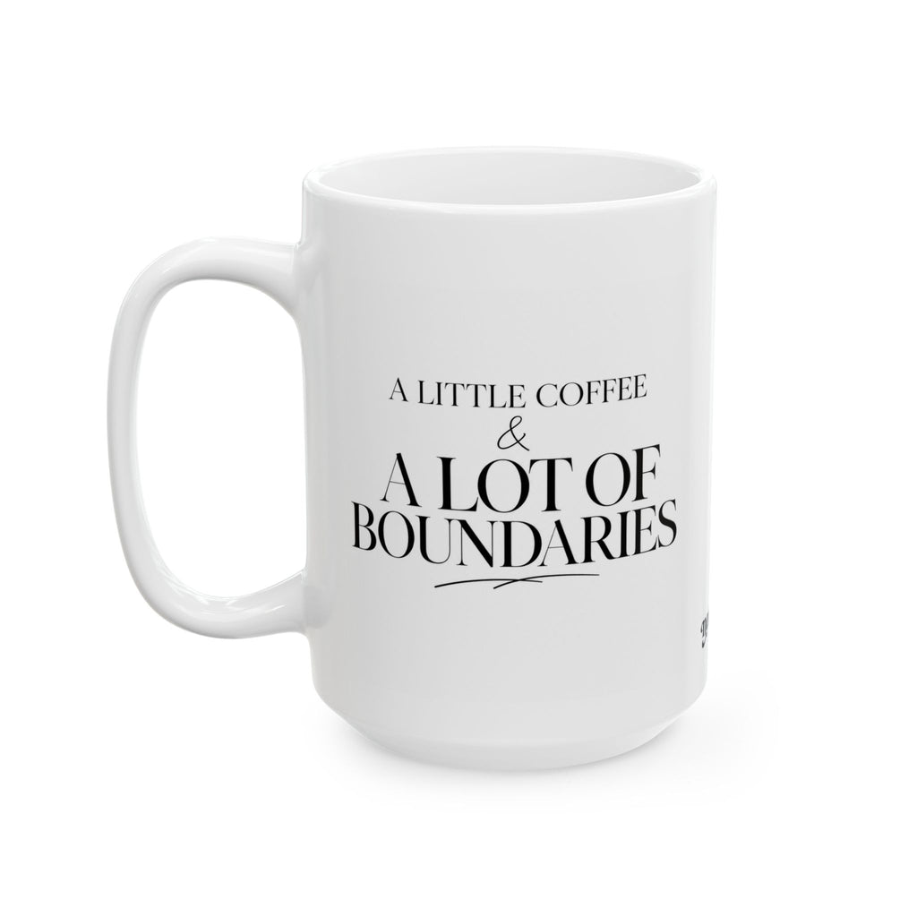 "A Little Coffee & A Lot of Boundaries" Ceramic Mug, (11oz, 15oz)
