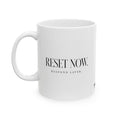 "Reset Now.. Respond Later" Ceramic Mug, (11oz, 15oz)