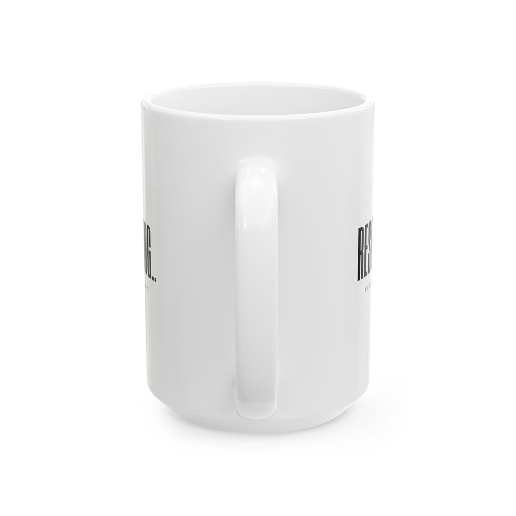 "Resetting.. Please Wait"  Ceramic Mug, (11oz, 15oz)